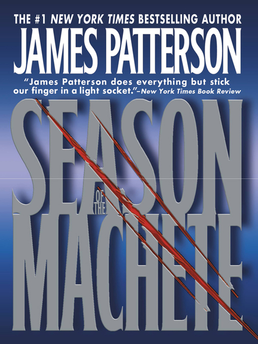 Title details for Season of the Machete by James Patterson - Wait list